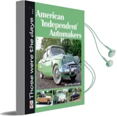 American Independent Automakers: Amc to Willys 1945 to 1960 Audiobook download free by Norm Mort