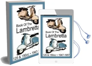 Book of the Lambretta - all 125Cc & 150Cc Models 1947-1957 Audiobook download free by Floyd Clymer