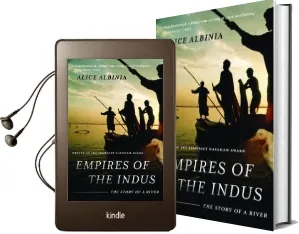 Empires of the Indus: The Story of a River Audiobook download free by Alice Albinia