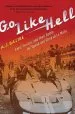 Audiobook Go Like Hell: Ford, Ferrari, and Their Battle for Speed and Glory at le Mans author A J Baime