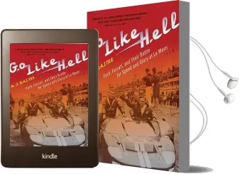 Go Like Hell: Ford, Ferrari, and Their Battle for Speed and Glory at le Mans Audiobook download free by A J Baime