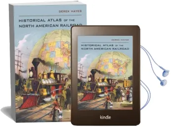 Historical Atlas of the North American Railroad Audiobook download free by Derek Hayes