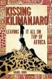 Audiobook Kissing Kilimanjaro: Leaving it all on top of Africa author Daniel Dorr