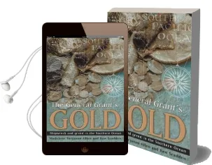 The General Grant'S Gold: Shipwreck and Greed in the Southern Ocean Audiobook download free by Madelene Ferguson Allen