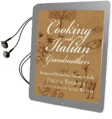 Cooking With Italian Grandmothers: Recipes and Stories From Tuscany to Sicily Audiobook download free by Jessica Theroux