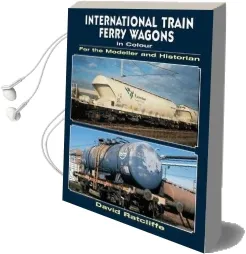 International Train Ferry Wagons in Colour for the Modeller and Historian Audiobook download free by David Ratcliffe