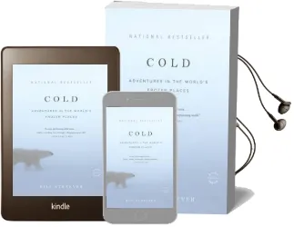 Cold: Adventures in the World'S Frozen Places Audiobook download free by Bill Streever
