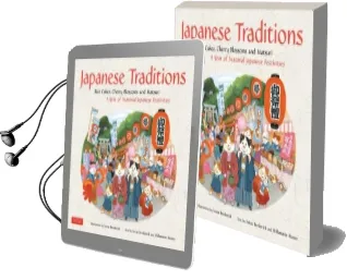 Japanese Traditions: Rice Cakes, Cherry Blossoms and Matsuri: A Year of Seasonal Japanese Festivi... Audiobook download free by Willamarie Moore