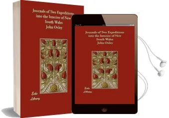 Journals of two Expeditions Into the Interior of new South Wales Audiobook download free by John Oxley