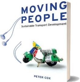 Moving People: Sustainable Transport Development Audiobook download free by Peter Cox