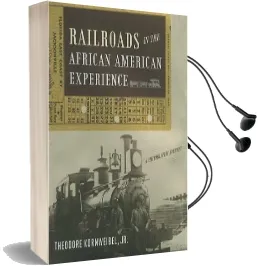 Railroads in the African American Experience: A Photographic Journey Audiobook download free by Theodore Kornweibel