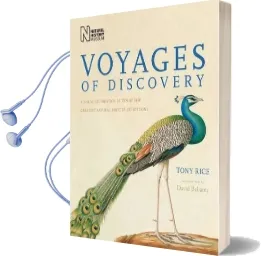Voyages of Discovery: A Visual Celebration of ten of the Greatest Natural History Expeditions Audiobook download free by Tony Rice
