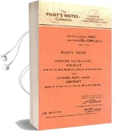 Air Ministry Pilot'S Notes: Supermarine Spitfire va, vb and vc and Seafire ib, iib and iii Audiobook download free by Air Ministry
