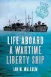 Audiobook Life Aboard a Wartime Liberty Ship author Ian M. Malcolm