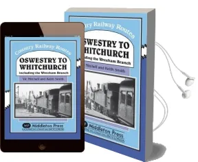 Oswestry to Whitchurch: And the Wrexham Branch Audiobook download free by Keith Smith