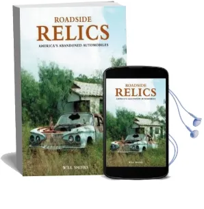 Roadside Relics: America'S Abandoned Automobiles Audiobook download free by Will Shiers