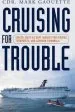 Audiobook Cruising for Trouble: Cruise Ships as Soft Targets for Pirates, Terrorists, and Common Criminals author Mark Gaouette