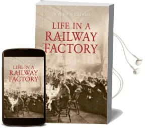 Life in a Railway Factory Audiobook download free by Alfred Williams