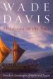 Audiobook Shadows in the sun: Travels to Landscapes of Spirit and Desire author Wade Davis