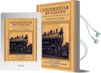 Locomotive Building: Construction of a Steam Engine for Railway use Audiobook download free by Ralph E. Flanders