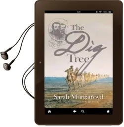 The dig Tree: The Story of Burke and Wills Audiobook download free by Sarah Murgatroyd