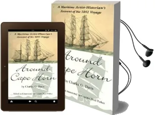 Around Cape Horn: A Maritime Artist/Historian'S Account of his 1892 Voyage Audiobook download free by Charles G Davis