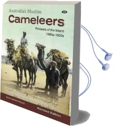 Australia'S Muslim Cameleers: Pioneers of the Inland 1860S-1930S Audiobook download free by Philip Jones