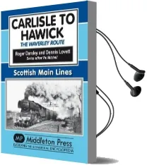 Carlisle to Hawick: The Waverley Route Audiobook download free by Roger Darsley