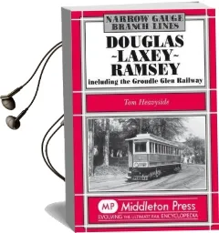 Douglas-Laxey-Ramsey: Including the Groudle Glen Railway Audiobook download free by Tom Heavyside
