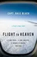 Audiobook Flight to Heaven: A Plane Crash...A Lone Survivor...A Journey to Heaven-And Back author Dale Black