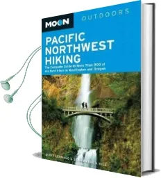 Moon Pacific Northwest Hiking (6Th ed): The Complete Guide to More Than 900 of the Best Hikes in Washington and Oregon Audiobook download free by Scott Leonard