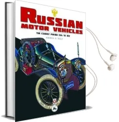 Russian Motor Vehicles: The Czarist Period 1784 to 1917 Audiobook download free by Maurice A. Kelly