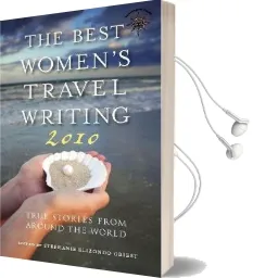 The Best Women'S Travel Writing 2010: True Stories From Around the World Audiobook download free by Stephanie Elizondo Griest