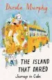 Audiobook The Island That Dared: Journeys in Cuba author Dervla Murphy