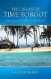 Audiobook The Islands Time Forgot: Exploring the South Pacific Under Sail author Graham Morse