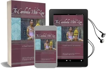 To Cambodia With Love: A Travel Guide for the Connoisseur Audiobook download free by Andy Brouwer