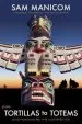 Audiobook Tortillas to Totems: Motorcycling Mexico, the usa and Canada. Sidetracked by the Unexpected author Sam Manicom