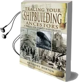 Tracing Your Shipbuilding Ancestors: A Guide for Family Historians Audiobook download free by Anthony Burton