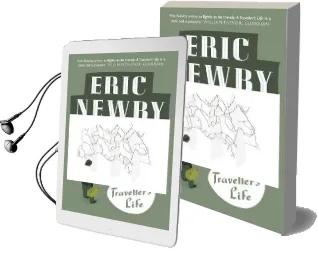 A Traveller'S Life Audiobook download free by Eric Newby