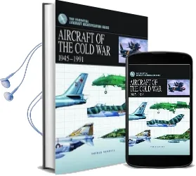 Aircraft of the Cold war: 1945-1991 Audiobook download free by Thomas Newdick
