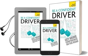 Be a Confident Driver: The Essential Guide to Roadcraft for Motorists old and new Audiobook download free by John Henderson