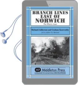 Branch Lines East of Norwich: The Wherry Lines Audiobook download free by Richard Adderson