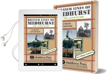 Branch Lines of Midhurst: The Last Years-The Trilogy Completed Audiobook download free by Vic Mitchell