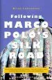 Audiobook Following Marco Polo'S Silk Road: An Enthralling Story of Travels Through Turkey, Syria, Jordan, Iran, Pakistan, India, China and Uzbekistan author Brian Lawrenson