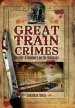 Audiobook Great Train Crimes: Murder and Robbery on the Railways author Jonathan Oates