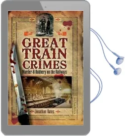Great Train Crimes: Murder and Robbery on the Railways Audiobook download free by Jonathan Oates