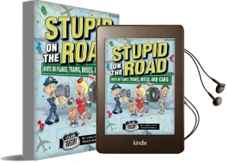 Stupid on the Road: Idiots on Planes, Trains, Buses, and Cars Audiobook download free by Leland Gregory