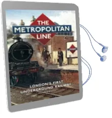 The Metropolitan Line: London'S First Underground Railway Audiobook download free by Clive Foxell