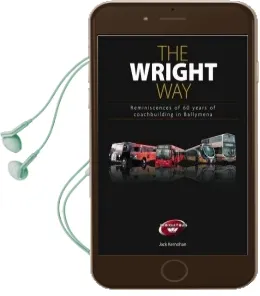The Wright way: Reminiscences of 60 Years of Coach Building in Ballymena Audiobook download free by Jack Kernohan