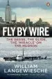 Audiobook Fly by Wire: The Geese, the Glide, the 'Miracle' on the Hudson author William Langewiesche
